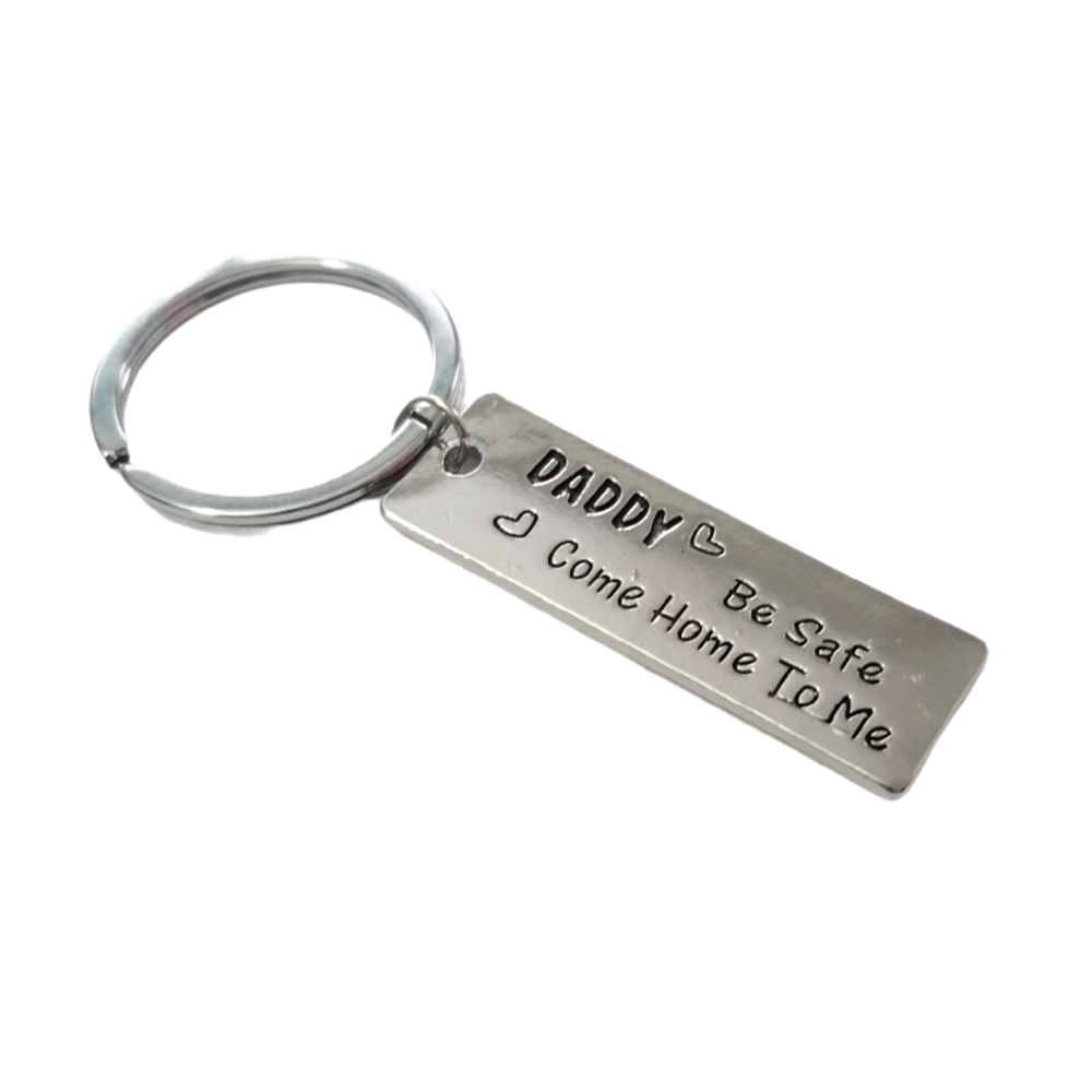 Key Chain Daddy Be Safe Come Home To Me